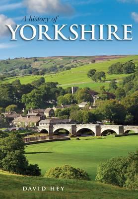 A History of Yorkshire: County of the Broad Acres - Hey, David