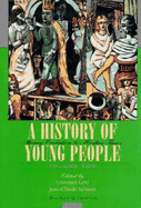 A History of Young People in the West, Volume II: Stormy Evolution to Modern Times - Levi, Giovanni (Editor), and Schmitt, Jean C (Editor), and Volk, Carol, Professor (Translated by)