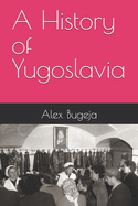 A History of Yugoslavia