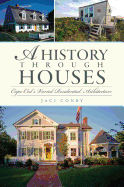 A History Through Houses: Cape Cod's Varied Residential Architecture