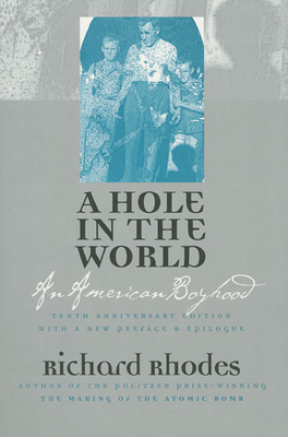 A Hole in the World: An American Boyhood?tenth Anniversary Edition - Rhodes, Richard