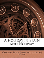 A Holiday in Spain and Norway