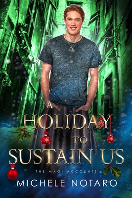 A Holiday to Sustain Us: A Magi Accounts Holiday - Notaro, Michele