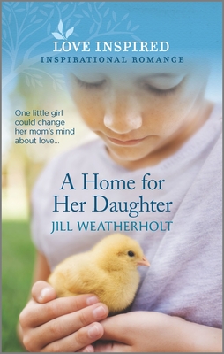 A Home for Her Daughter - Weatherholt, Jill