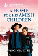 A Home for His Amish Children: An Uplifting Inspirational Romance