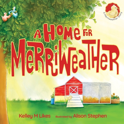 A Home For Merriweather - Likes, Kelley M