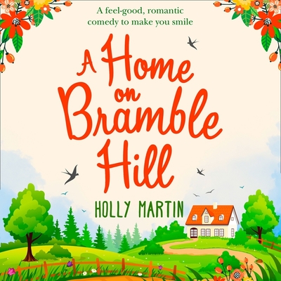 A Home on Bramble Hill Lib/E - Kelly, Kitty (Read by), and Martin, Holly