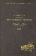 A Home Tour Through the Manufacturing Districts of England in the Summer of 1835 - Head, George