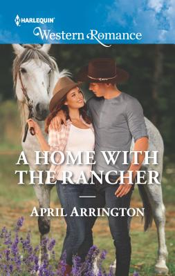 A Home with the Rancher - Arrington, April