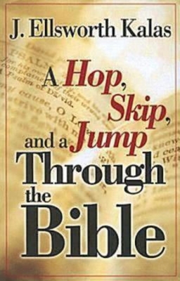 A Hop, Skip, and a Jump Through the Bible - Kalas, J Ellsworth