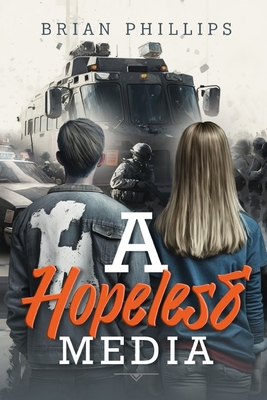 A Hopeless Media - Phillips, Brian