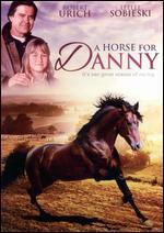 A Horse for Danny - Dick Lowry