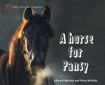 A Horse for Pansy - Mirasty, Edward, and Brittain, Vince