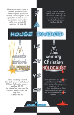 A House Divided-7 Events Before Rapture & the Coming Christian Holocaust - Johnson, Michael