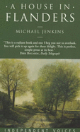 A House in Flanders - Jenkins, Michael, Sir