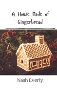 A House Made of Gingerbread