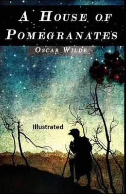 A House of Pomegranates Illustrated - Wilde, Oscar