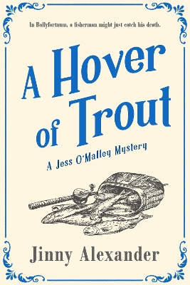 A Hover of Trout: A Jess O'Malley Irish Village Mystery - Alexander, Jinny