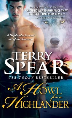 A Howl for a Highlander - Spear, Terry