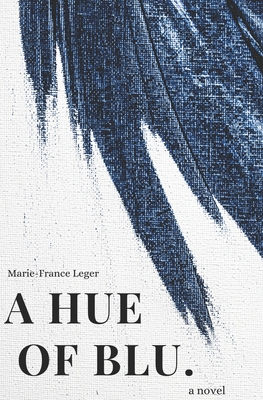 A Hue of Blu - Leger, Marie-France