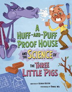 A Huff-And-Puff Proof House and the Science of the Three Little Pigs