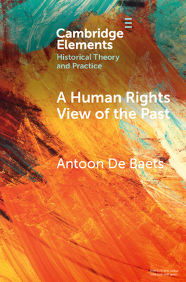 A Human Rights View of the Past - de Baets, Antoon
