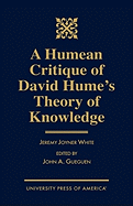 A Humean Critique of David Hume's Theory of Knowledge