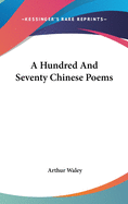 A Hundred And Seventy Chinese Poems