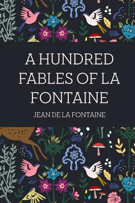 A Hundred Fables of La Fontaine - de La Fontaine, Jean