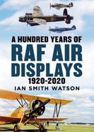 A Hundred Years of the RAF Air Display: 1920-2020
