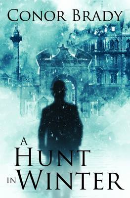 A Hunt in Winter - Brady, Conor