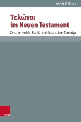 a im Neuen Testament: Zwischen sozialer Realit?t und literarischem Stereotyp - El Mansy, Aliyah, Dr., and Ebner, Martin (Series edited by), and Lampe, Peter (Series edited by)