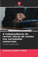 A independ?ncia do revisor oficial de contas nas sociedades comerciais