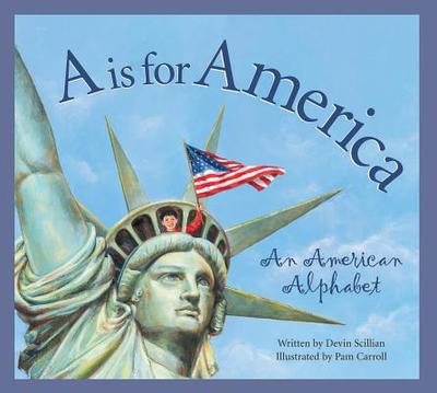 A is for America: An American Alphabet - Scillian, Devin