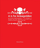 A is for Armageddon: An Illustrated Catalogue of Disasters