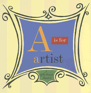 A is for Artist: A Getty Museum Alphabet
