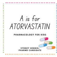 A is for Atorvastatin: Pharmacology for Kids