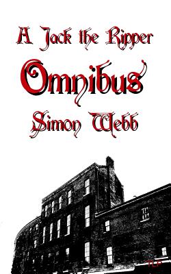 A Jack the Ripper Omnibus - Webb, Simon