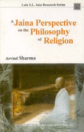 A Jaina Perspective on the Philosophy of Religion - Sharma, Arvinda
