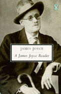 A James Joyce Reader - Joyce, James, and Levin, Harry (Volume editor)