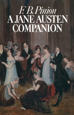 A Jane Austen Companion: A Critical Survey and Reference Book - Pinion, F B