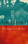 A Japanese Mirror: Heroes and Villains of Japanese Culture - Buruma, Ian