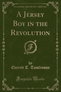 A Jersey Boy in the Revolution (Classic Reprint)