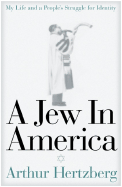 A Jew in America: My Life and a People's Struggle for Identity - Hertzberg, Arthur, Dr.