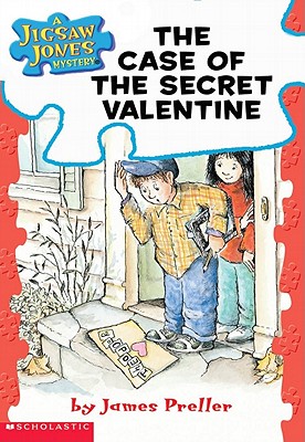 A Jigsaw Jones Mystery #3: The Case of the Secret Valentine: The Case of the Secret Valentine - Preller, James