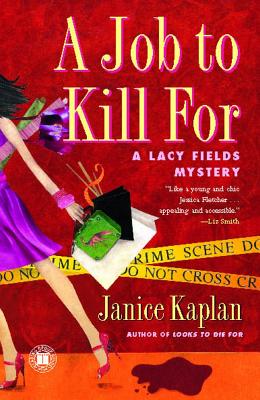 A Job to Kill for: A Lacy Fields Mystery - Kaplan, Janice