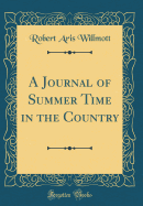 A Journal of Summer Time in the Country (Classic Reprint)