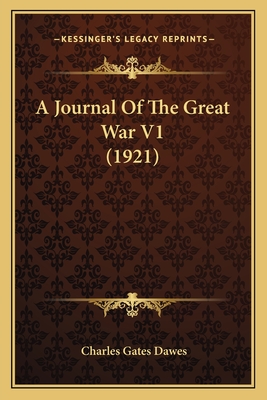 A Journal Of The Great War V1 (1921) - Dawes, Charles Gates