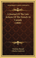 A Journal of the Late Actions of the French at Canada (1868)