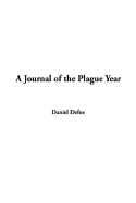 A Journal of the Plague Year - Defoe, Daniel